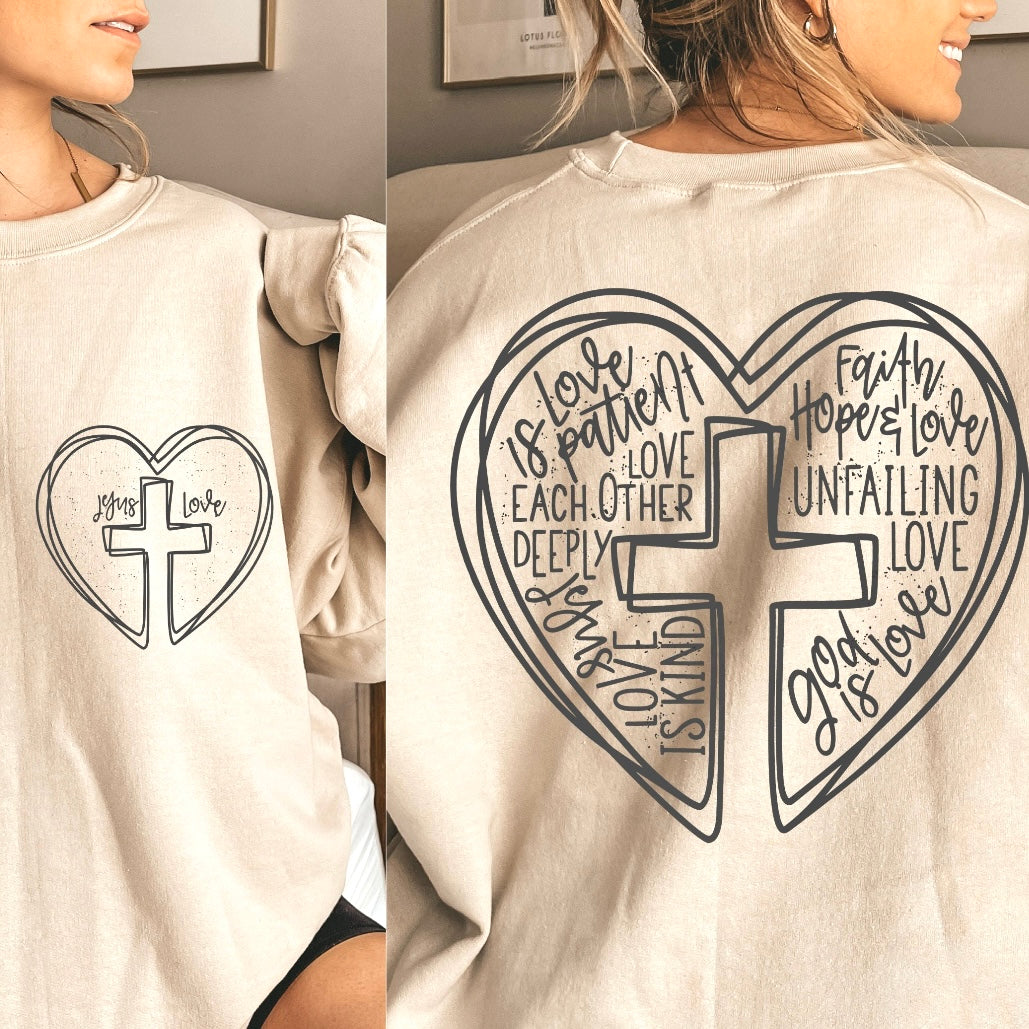 LOVE NEVER FAILS- 1 COR 13:8 SWEATSHIRT