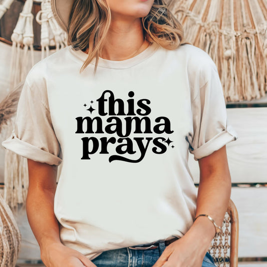 "This Mama Prays" PICK WHO PRAYS TEE- Nana/GiGi/Grandma/Gammy